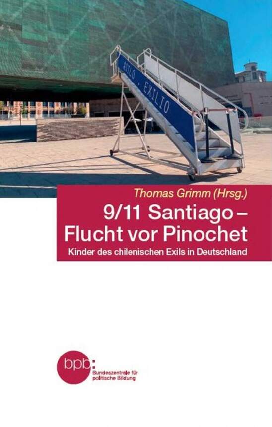 9/11 Santiago - Flucht vor Pinochet 