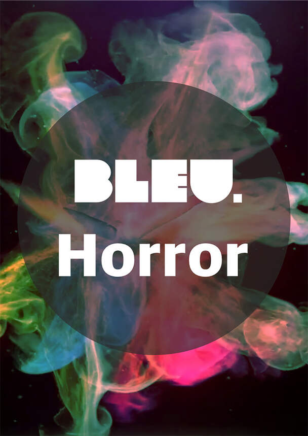 Bleu Horror - Kurz Film Fest Bleu Horror - Kurz Film Fest